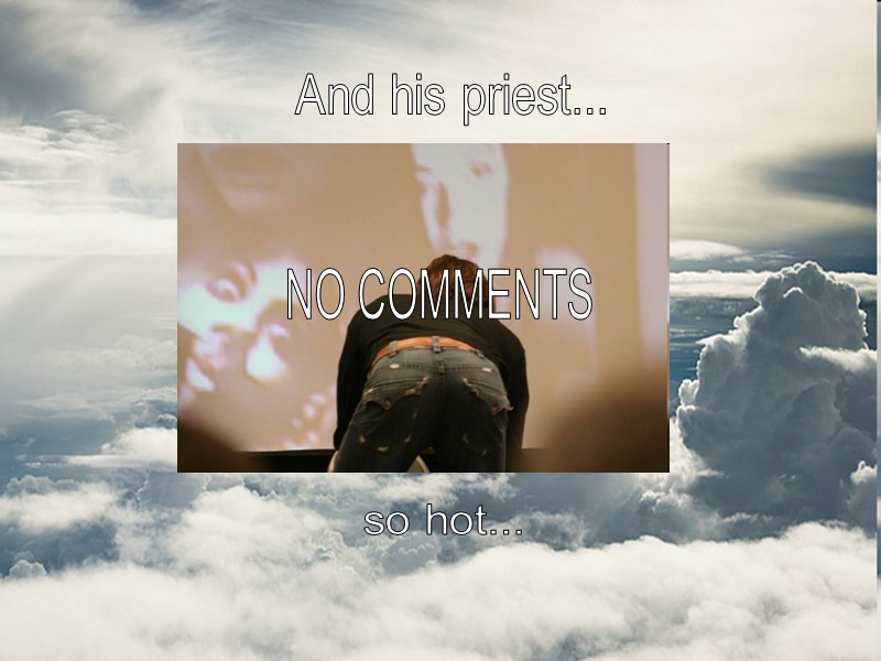 And his priest... so hot...